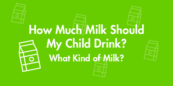 How much milk should my child drink?