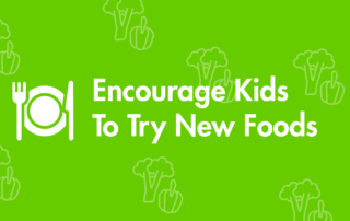 Encourage kids to try new foods