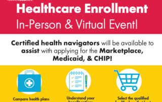 Healthcare Enrollment In-Person & Virtual Event! Certified health navigators will be available to assist with applying for the Marketplace, Medicaid, & CHIP!