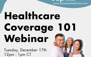 Healthcare Coverage 101 Webinar, Tuesday Dec 17, 12-1pm