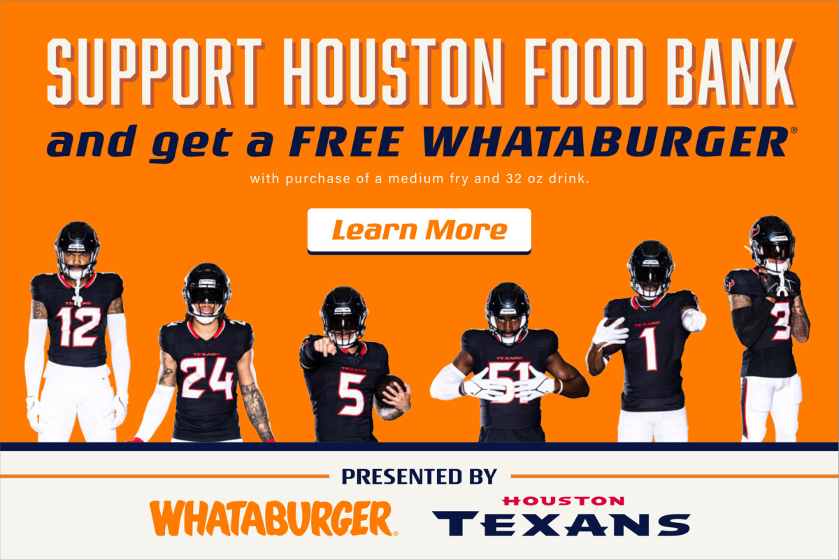 Houston Food Bank is proud to partner with Whataburger and the Houston Texans