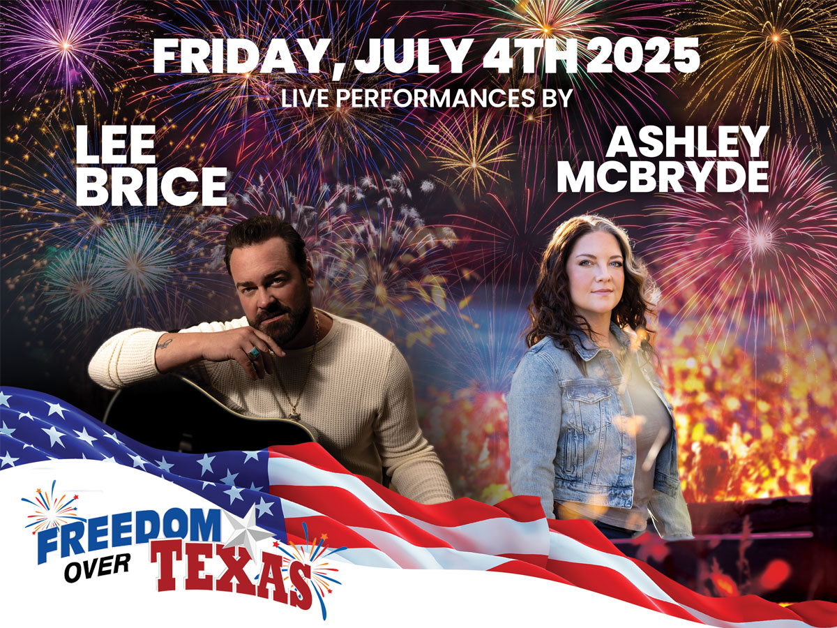 Freedom Over Texas, July 4th from 4pm to 10pm. With musical performances from Lee Brice and Ashley McBryde