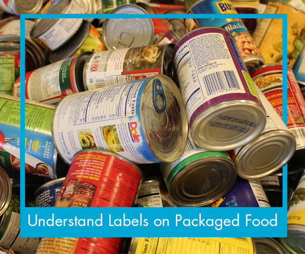 Understand Labels on Packaged Food.