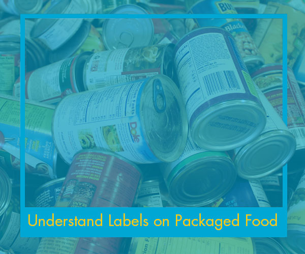 Understand Labels on Packaged Food.